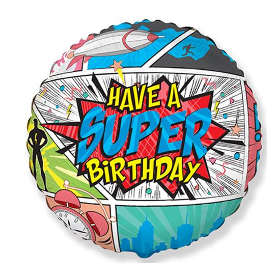 Have a Super Birthday Yuvarlak Folyo Balon